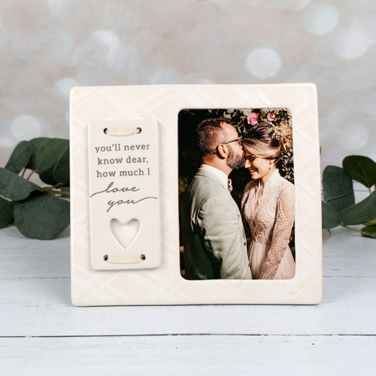 You'll Never Know Dear How Much I Love You Picture Frame