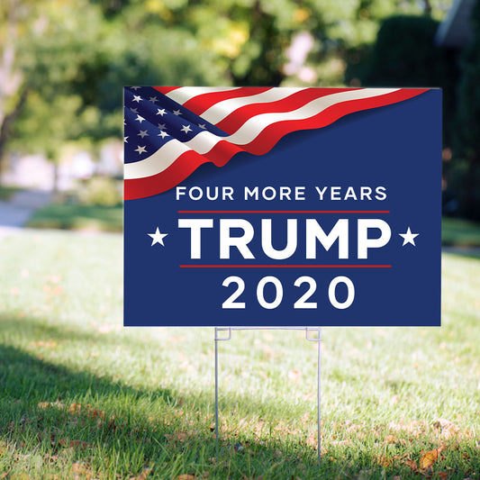 Yard Sign - Four More Years- Trump