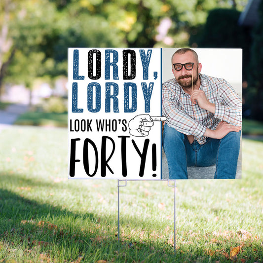 40th Birthday Yard Sign Personalized - Lordy Forty